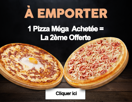 1 PIZZA MEGA ACHETEE = LA 2EME OFFERTE